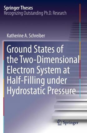 Schreiber |  Ground States of the Two-Dimensional Electron System at Half-Filling under Hydrostatic Pressure | Buch |  Sack Fachmedien