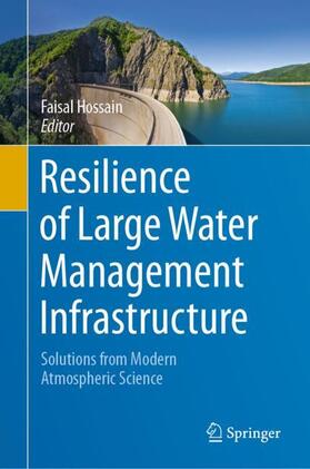 Hossain |  Resilience of Large Water Management Infrastructure | Buch |  Sack Fachmedien