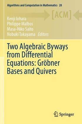 Iohara / Takayama / Malbos |  Two Algebraic Byways from Differential Equations: Gröbner Bases and Quivers | Buch |  Sack Fachmedien