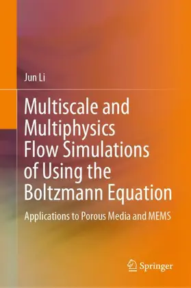 Li |  Multiscale and Multiphysics Flow Simulations of Using the Boltzmann Equation | Buch |  Sack Fachmedien