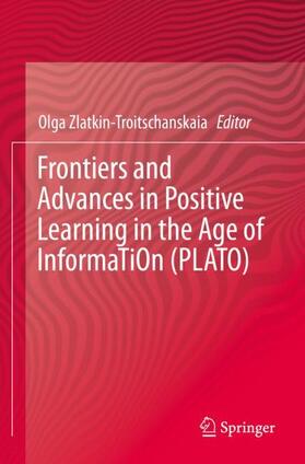 Zlatkin-Troitschanskaia |  Frontiers and Advances in Positive Learning in the Age of InformaTiOn (PLATO) | Buch |  Sack Fachmedien