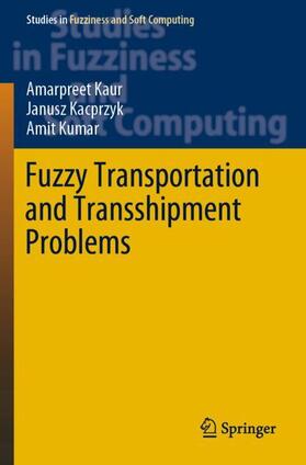 Kaur / Kumar / Kacprzyk |  Fuzzy Transportation and Transshipment Problems | Buch |  Sack Fachmedien