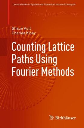 Kicey / Ault |  Counting Lattice Paths Using Fourier Methods | Buch |  Sack Fachmedien