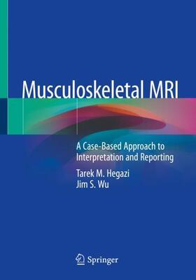 Wu / Hegazi |  Musculoskeletal MRI | Buch |  Sack Fachmedien