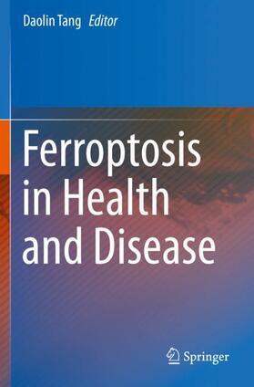 Tang |  Ferroptosis in Health and Disease | Buch |  Sack Fachmedien