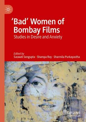 Sengupta / Purkayastha / Roy |  'Bad' Women of Bombay Films | Buch |  Sack Fachmedien