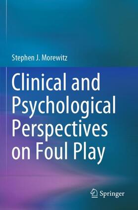 Morewitz |  Clinical and Psychological Perspectives on Foul Play | Buch |  Sack Fachmedien