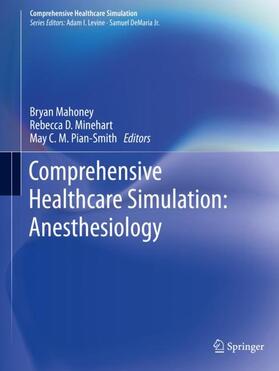 Mahoney / Pian-Smith / Minehart |  Comprehensive  Healthcare Simulation: Anesthesiology | Buch |  Sack Fachmedien