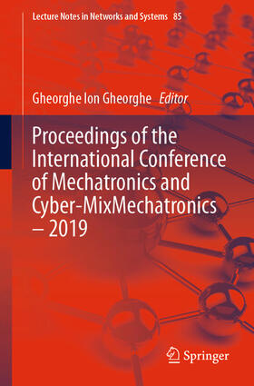 Gheorghe |  Proceedings of the International Conference of Mechatronics and Cyber-MixMechatronics – 2019 | eBook | Sack Fachmedien