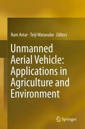 Watanabe / Avtar |  Unmanned Aerial Vehicle: Applications in Agriculture and Environment | Buch |  Sack Fachmedien