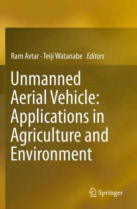 Watanabe / Avtar |  Unmanned Aerial Vehicle: Applications in Agriculture and Environment | Buch |  Sack Fachmedien