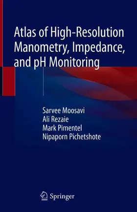 Moosavi / Pichetshote / Rezaie |  Atlas of High-Resolution Manometry, Impedance, and pH Monitoring | Buch |  Sack Fachmedien