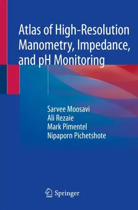 Moosavi / Pichetshote / Rezaie |  Atlas of High-Resolution Manometry, Impedance, and pH Monitoring | Buch |  Sack Fachmedien