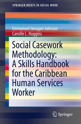 Huggins / Johnson |  Social Casework Methodology: A Skills Handbook for the Caribbean Human Services Worker | Buch |  Sack Fachmedien