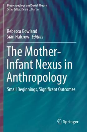 Halcrow / Gowland |  The Mother-Infant Nexus in Anthropology | Buch |  Sack Fachmedien