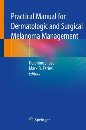 Faries / Lee |  Practical Manual for Dermatologic and Surgical Melanoma Management | Buch |  Sack Fachmedien