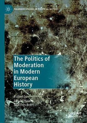 Lok / de Haan |  The Politics of Moderation in Modern European History | Buch |  Sack Fachmedien