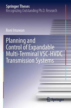 Irnawan |  Planning and Control of Expandable Multi-Terminal VSC-HVDC Transmission Systems | Buch |  Sack Fachmedien