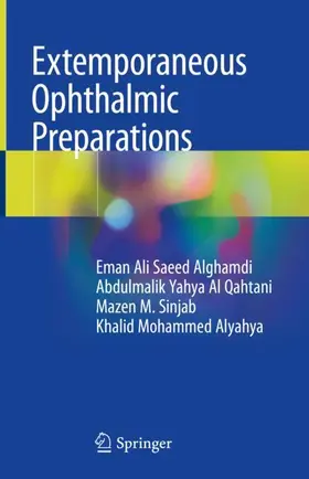 Alghamdi / Al Qahtani / Sinjab |  Extemporaneous Ophthalmic Preparations | Buch |  Sack Fachmedien