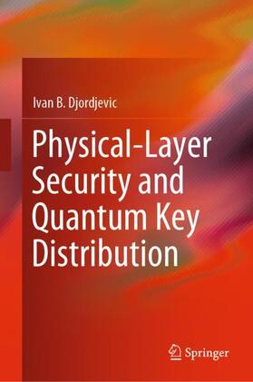 Djordjevic |  Physical-Layer Security and Quantum Key Distribution | Buch |  Sack Fachmedien