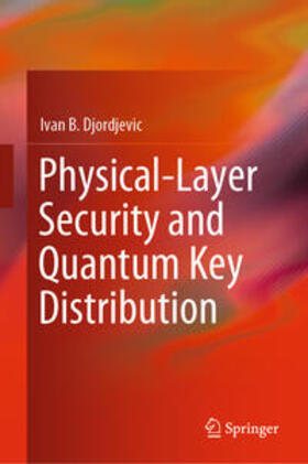 Djordjevic |  Physical-Layer Security and Quantum Key Distribution | eBook | Sack Fachmedien