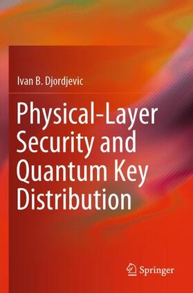 Djordjevic |  Physical-Layer Security and Quantum Key Distribution | Buch |  Sack Fachmedien