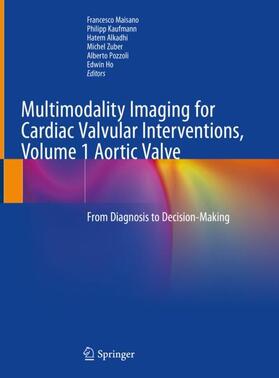 Maisano / Kaufmann / Ho |  Multimodality Imaging for Cardiac Valvular Interventions, Volume 1 Aortic Valve | Buch |  Sack Fachmedien