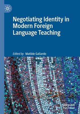 Gallardo |  Negotiating Identity in Modern Foreign Language Teaching | Buch |  Sack Fachmedien