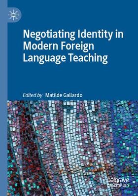 Gallardo |  Negotiating Identity in Modern Foreign Language Teaching | Buch |  Sack Fachmedien