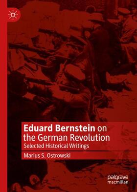 Ostrowski |  Eduard Bernstein on the German Revolution | Buch |  Sack Fachmedien