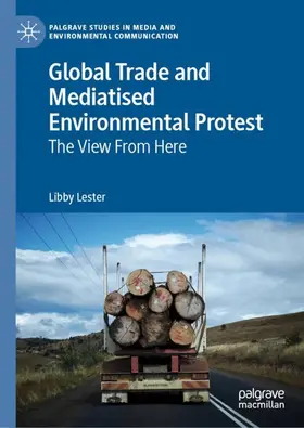 Lester |  Global Trade and Mediatised Environmental Protest | Buch |  Sack Fachmedien