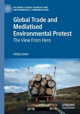 Lester |  Global Trade and Mediatised Environmental Protest | Buch |  Sack Fachmedien