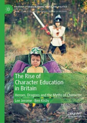 Kisby / Jerome |  The Rise of Character Education in Britain | Buch |  Sack Fachmedien