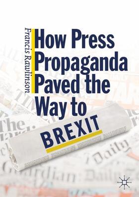 Rawlinson |  How Press Propaganda Paved the Way to Brexit | Buch |  Sack Fachmedien
