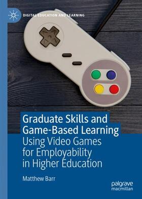 Barr |  Graduate Skills and Game-Based Learning | Buch |  Sack Fachmedien
