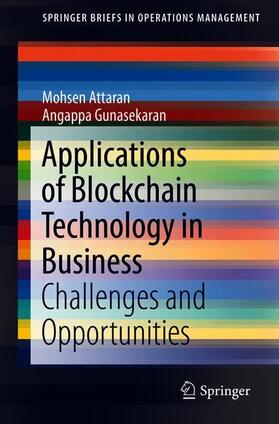 Gunasekaran / Attaran |  Applications of Blockchain Technology in Business | Buch |  Sack Fachmedien