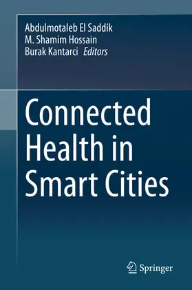 El Saddik / Hossain / Kantarci |  Connected Health in Smart Cities | eBook | Sack Fachmedien