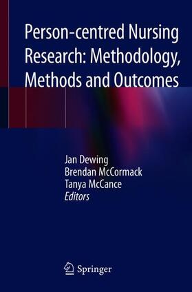 Dewing / McCance / McCormack |  Person-centred Nursing Research: Methodology, Methods and Outcomes | Buch |  Sack Fachmedien