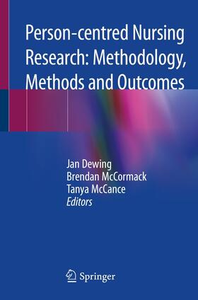 Dewing / McCormack / McCance |  Person-centred Nursing Research: Methodology, Methods and Outcomes | eBook | Sack Fachmedien
