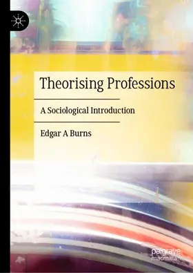 Burns |  Theorising Professions | Buch |  Sack Fachmedien