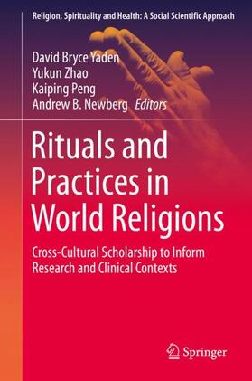 Yaden / Newberg / Zhao |  Rituals and Practices in World Religions | Buch |  Sack Fachmedien