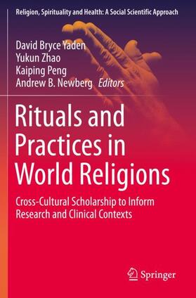 Yaden / Newberg / Zhao |  Rituals and Practices in World Religions | Buch |  Sack Fachmedien