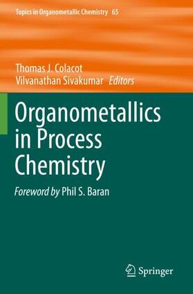 Sivakumar / Colacot |  Organometallics in Process Chemistry | Buch |  Sack Fachmedien
