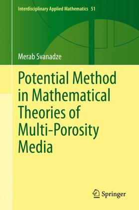 Svanadze |  Potential Method in Mathematical Theories of Multi-Porosity Media | Buch |  Sack Fachmedien