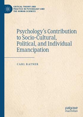 Ratner |  Psychology¿s Contribution to Socio-Cultural, Political, and Individual Emancipation | Buch |  Sack Fachmedien
