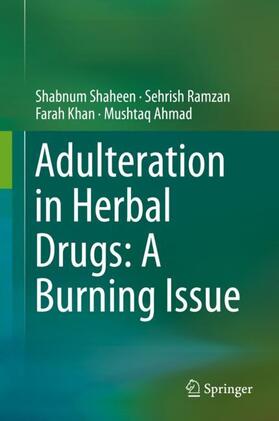Shaheen / Ahmad / Ramzan |  Adulteration in Herbal Drugs: A Burning Issue | Buch |  Sack Fachmedien
