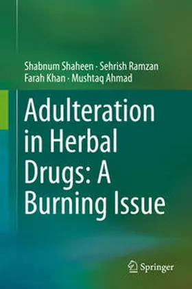 Shaheen / Ramzan / Khan |  Adulteration in Herbal Drugs: A Burning Issue | eBook | Sack Fachmedien