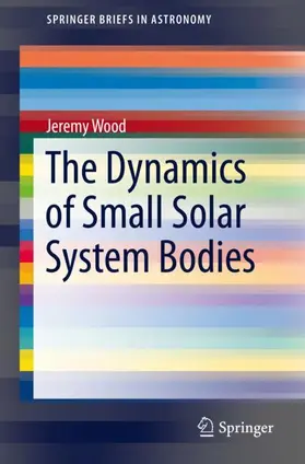 Wood |  The Dynamics of Small Solar System Bodies | Buch |  Sack Fachmedien