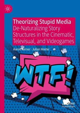 Hoxter / Kerner |  Theorizing Stupid Media | Buch |  Sack Fachmedien