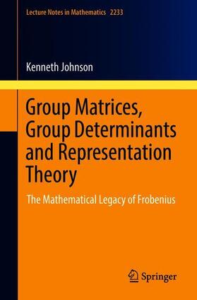 Johnson |  Group Matrices, Group Determinants and Representation Theory | Buch |  Sack Fachmedien